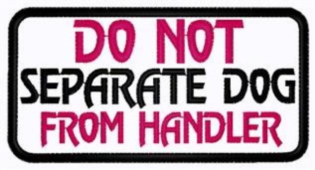 Picture of Do Not Separate Patch Machine Embroidery Design