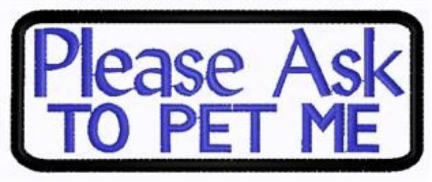 Picture of Ask To Pet Patch Machine Embroidery Design