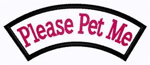 Please Pet Me Patch Machine Embroidery Design