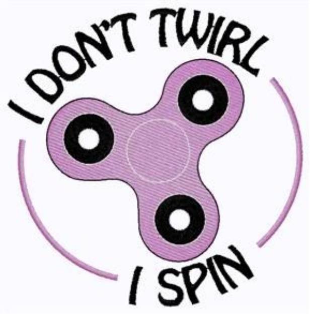 Picture of Dont Twirl I Spin Machine Embroidery Design