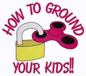 Picture of Ground Your Kids Machine Embroidery Design