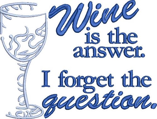 Wine Is Answer Machine Embroidery Design