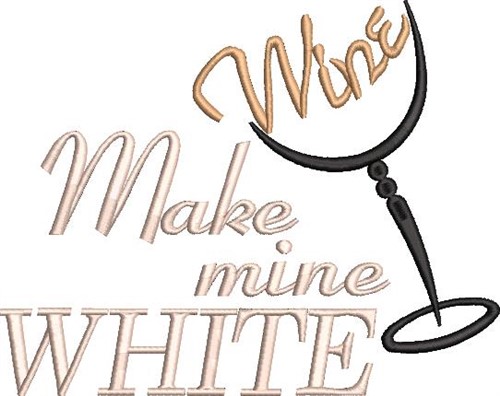 Make Mine White Machine Embroidery Design