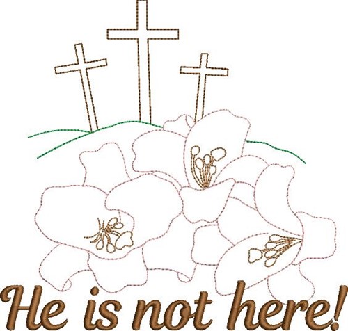 He Is Not Here! Machine Embroidery Design