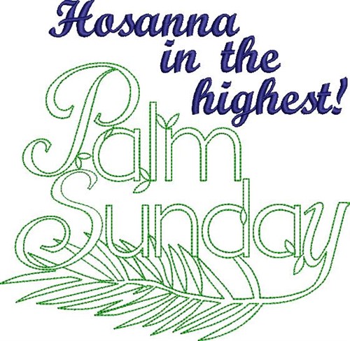Hosanna Palm Sunday Machine Embroidery Design