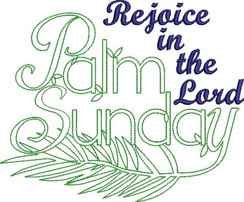 Rejoice Palm Sunday Machine Embroidery Design