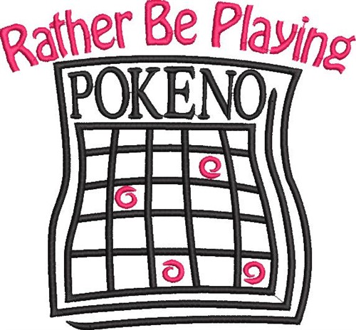 Rather Be Playing Pokeno! Machine Embroidery Design