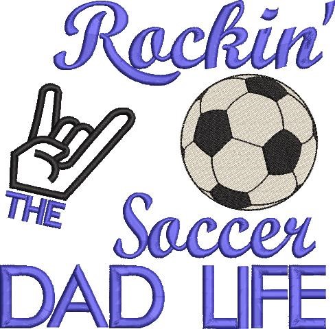 Rockin Soccer Dad Machine Embroidery Design