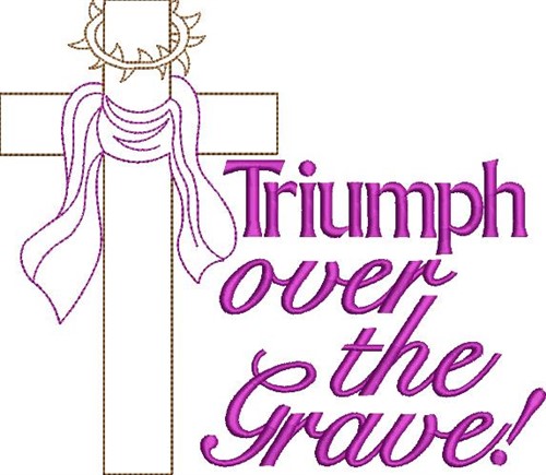 Triumph Over Grave Machine Embroidery Design