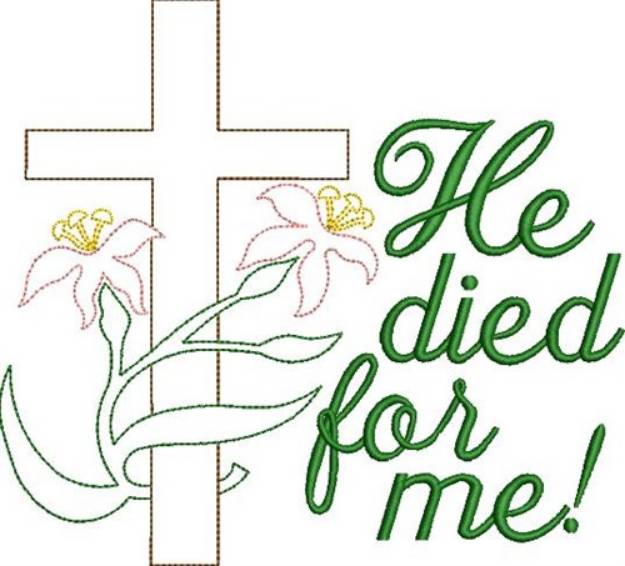 Picture of He Died For Me Machine Embroidery Design