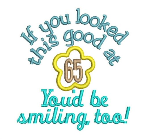 Smiling at 65 Machine Embroidery Design