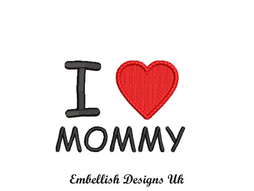 I Love Mommy Machine Embroidery Design