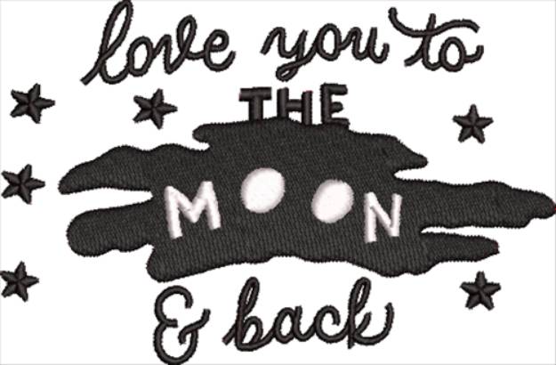 Picture of I Love You To The Moon And Back Machine Embroidery Design