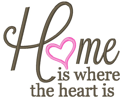 Home Is Where The Heart Is Machine Embroidery Design