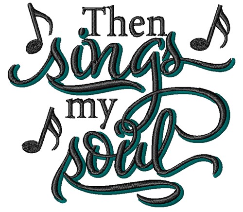 Then Sings My Soul Machine Embroidery Design