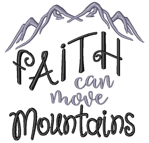 Faith Can Move Mountains Machine Embroidery Design