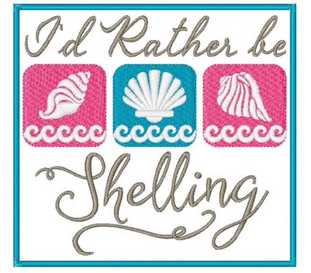 Picture of Id Rather Be Shelling Machine Embroidery Design