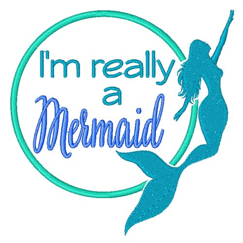 I'm Really A Mermaid Machine Embroidery Design