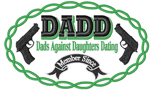 Dads Against Daughters Dating Machine Embroidery Design