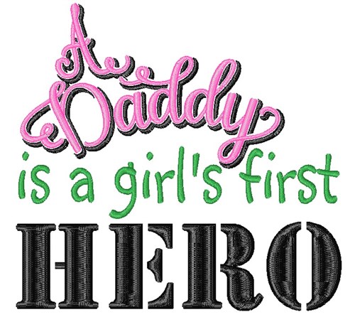 Daddy Is My Hero Machine Embroidery Design