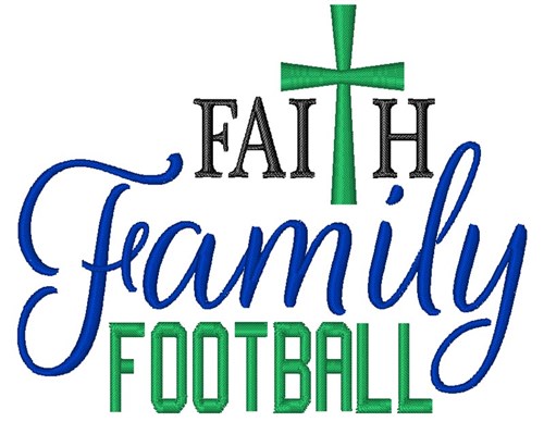 Faith, Family, Football Machine Embroidery Design