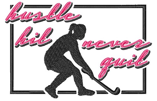 Hustle Hit Never Quit Machine Embroidery Design