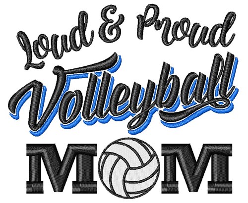 Loud and Proud Volleyball Mom Machine Embroidery Design