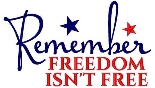 Freedom Isn't Free Machine Embroidery Design