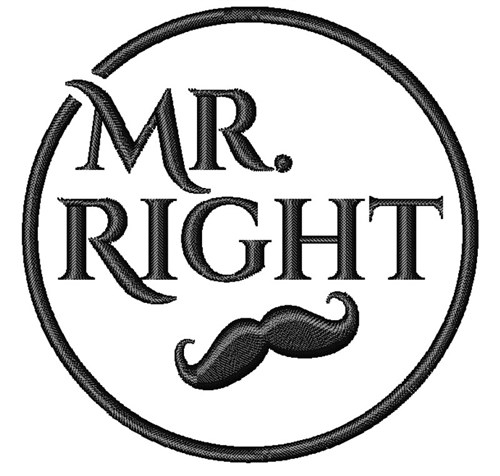 Mr Right Machine Embroidery Design