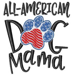 Picture of All American Dog Mama Machine Embroidery Design