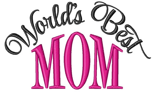 Worlds Best Mom Machine Embroidery Design