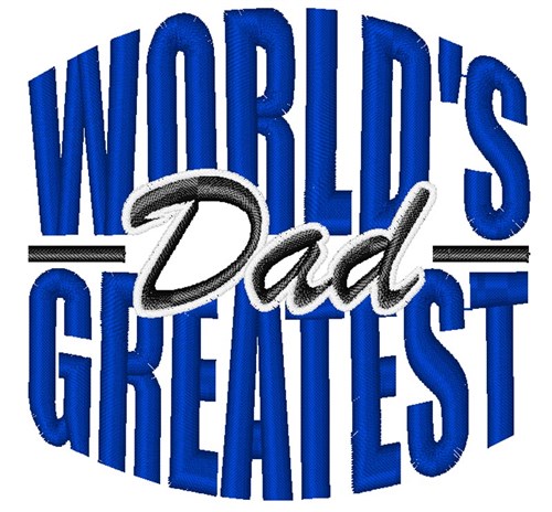 Worlds Greatest Dad Machine Embroidery Design