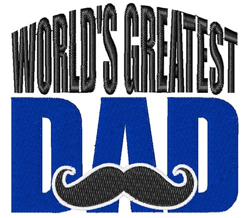 Worlds Greatest Dad Machine Embroidery Design