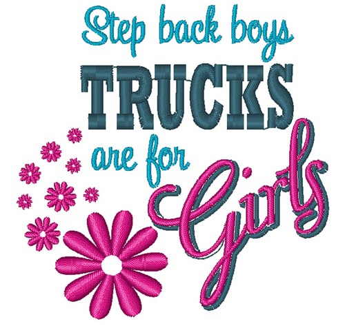 Trucks Are For Girls Machine Embroidery Design
