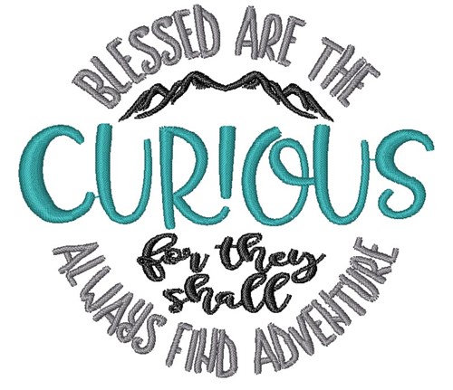 Blessed Are the Curious Machine Embroidery Design