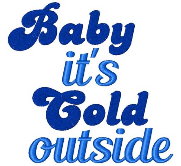 Picture of Baby Its Cold Machine Embroidery Design