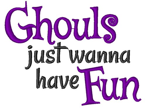 Ghouls Wanna Have Fun Machine Embroidery Design
