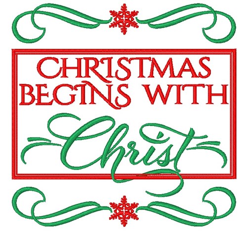 Christmas Begins With Christ Machine Embroidery Design