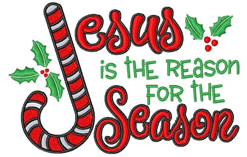 Jesus Is The Reason Machine Embroidery Design