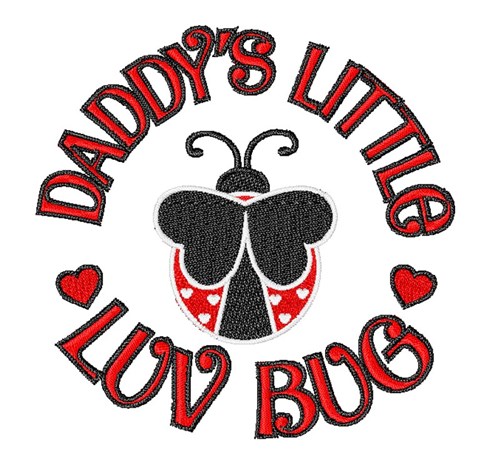Daddy's Little Luv Bug Machine Embroidery Design