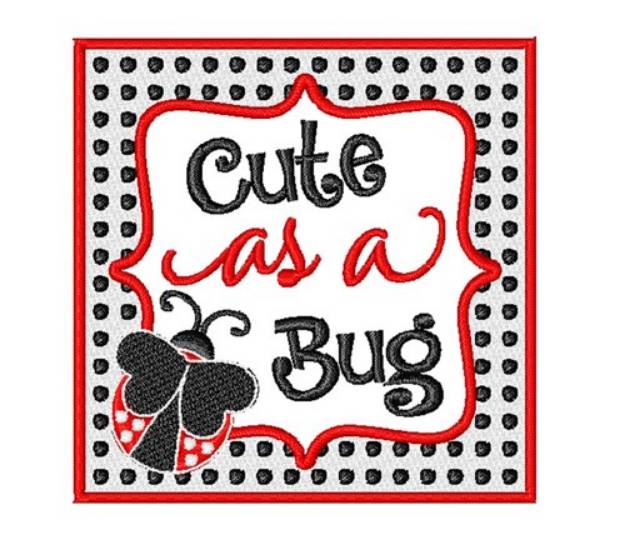 Picture of Cute As A Bug Machine Embroidery Design