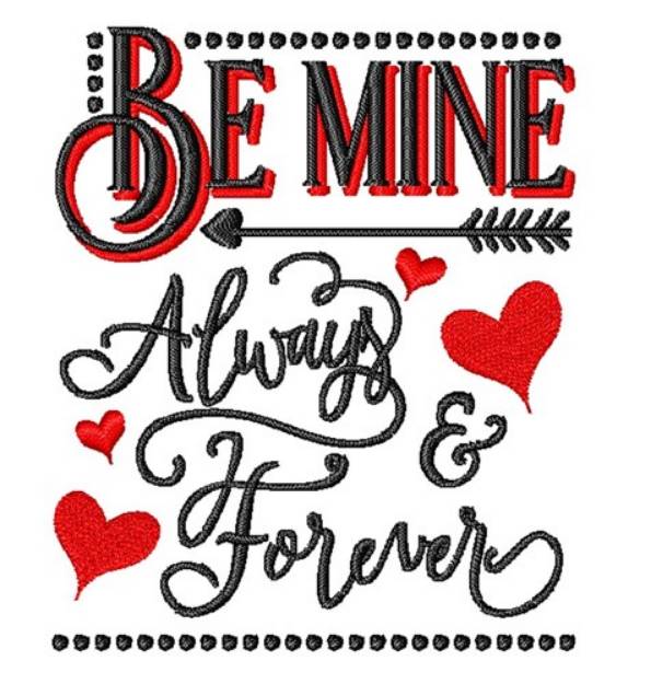 Picture of Be Mine Always Machine Embroidery Design