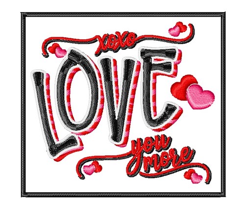 Love You More Machine Embroidery Design