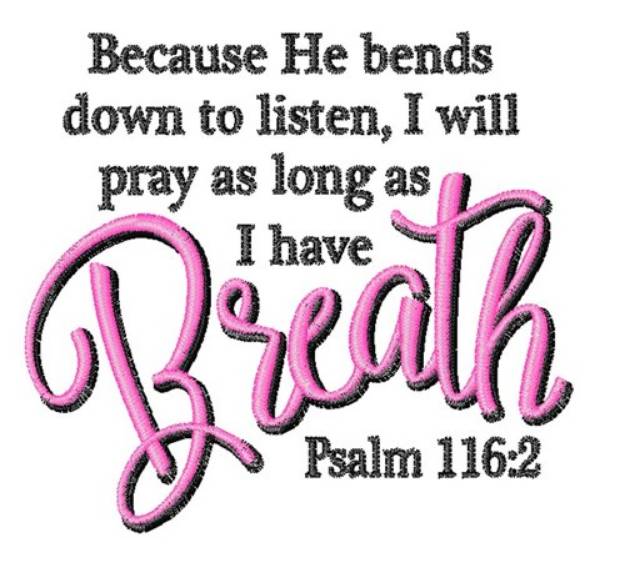 Picture of Psalm 116:2 Machine Embroidery Design