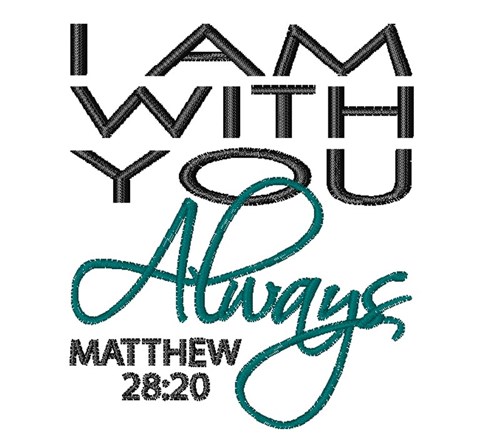I Am With You Machine Embroidery Design