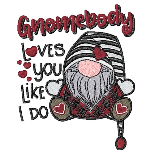 Gnomebody Loves You Machine Embroidery Design