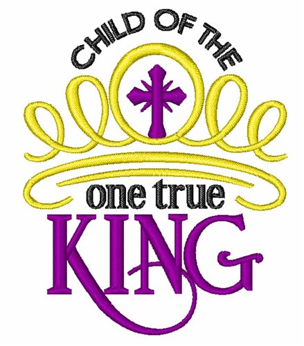 Child Of The King Machine Embroidery Design