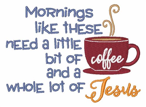 Coffee & Jesus Machine Embroidery Design