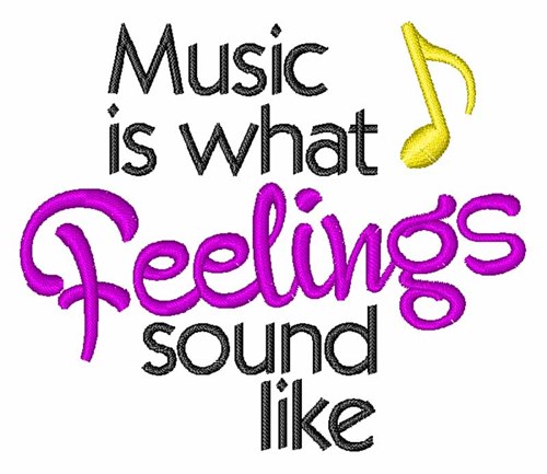 Music Is Feelings Machine Embroidery Design