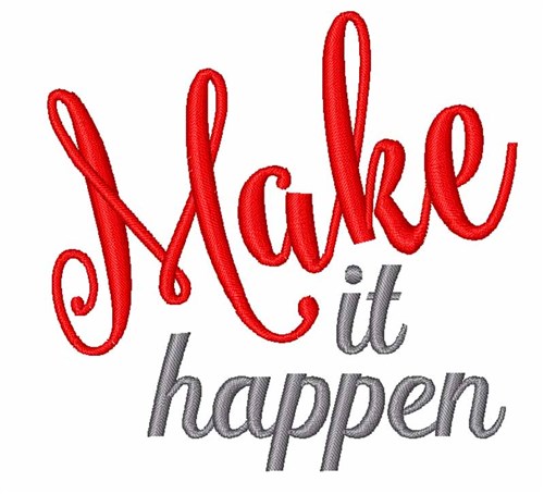 Make It Happen Machine Embroidery Design